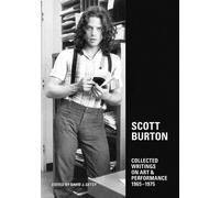 Scott Burton Scott Burton: Collected Writings on Art and Performance (Tascabile)