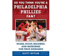 Scott Butler So You Think You're a Philadelphia Phillies Fan? (Tascabile)