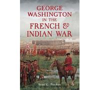 Scott C Patchan George Washington in the French & Indian War (Tascabile)