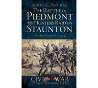 Scott C Patchan The Battle of Piedmont and Hunter's Raid on S (Copertina rigida)