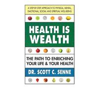 Scott C. Senne Health Is Wealth (Tascabile)