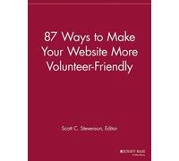 Scott C. Stevens 87 Ways to Make Your Website More Volunteer Friend (Tascabile)