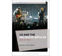 Scott Calhoun U2 and the Religious Impulse (Tascabile)