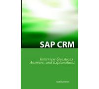 Scott Cameron SAP Crm Interview Questions, Answers, and Explanations (Tascabile)
