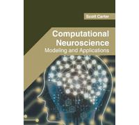 Scott Carter Computational Neuroscience: Modeling and Applica (Copertina rigida)