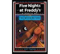 Scott Cawthon Five Nights at Freddy's: The Week Before (An Interacti (Tascabile)