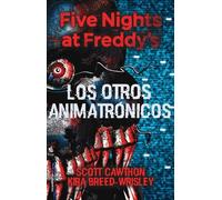 Scott Cawthon K Five Nights at Freddy's. Los Otros Animatróni (Copertina rigida)