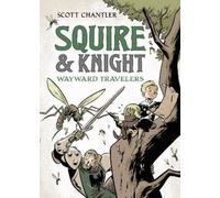 Scott Chantler Squire & Knight: Wayward Travelers (Tascabile)