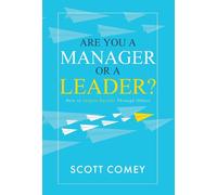 Scott Comey Are You a Manager or a Leader? (Copertina rigida) Inspiring Leader