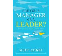 Scott Comey Are You a Manager or a Leader? (Tascabile) Inspiring Leader