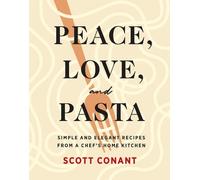Scott Conant Peace, Love, and Pasta (Copertina rigida)