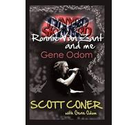 Scott Coner Lynyrd Skynyrd, Ronnie Van Zant, and Me ... Gene (Copertina rigida)