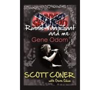 Scott Coner Lynyrd Skynyrd, Ronnie Van Zant, and Me ... Gene Odom (Tascabile)