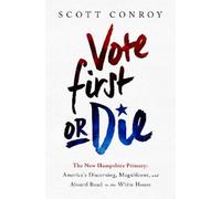 Scott Conroy Vote First or Die (Copertina rigida)