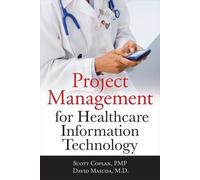 Scott Coplan David Project Management for Healthcare Information Tec (Tascabile)