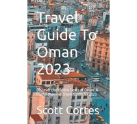 Scott Cortes Travel Guide To Oman 2023 (Tascabile)