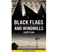 Scott Crow Black Flags and Windmills (Tascabile)