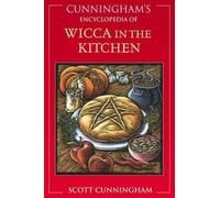 Scott Cunningham Cunningham's Encyclopedia of Wicca in the Kitchen (Tascabile)