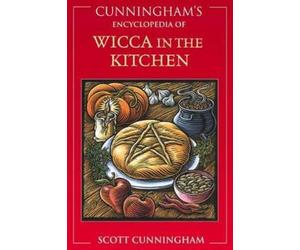 Scott Cunningham Cunningham's Encyclopedia of Wicca in the Kitchen (Tascabile)