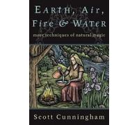 Scott Cunningham Earth, Air, Fire & Water (Tascabile)