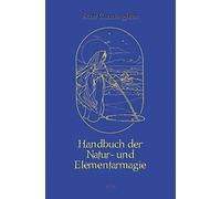 Scott Cunningham Fr Handbuch der Natur- und Elementarmagie: Gesamtau (Tascabile)