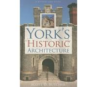 Scott D. Butcher York's Historic Architecture (Tascabile)