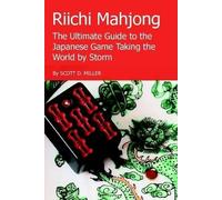 Scott D. Miller Riichi Mahjong: the Ultimate Guide to the Jap (Copertina rigida)