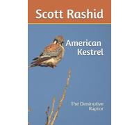 Scott D Rashid The American Kestrel (Tascabile)