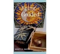 Scott D Smith Being Guided (Copertina rigida)