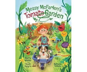 Scott Daigre Barry Brandon Waldo Messy McFarlen's Tomato Garden (Tascabile)