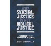 Scott David Allen Why Social Justice Is Not Biblical Justice (Tascabile)