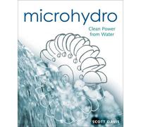 Scott Davis Microhydro (Tascabile) Mother Earth News Wiser Living Series