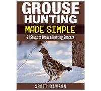Scott Dawson Grouse Hunting Made Simple (Tascabile)