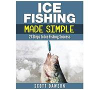 Scott Dawson Ice Fishing Made Simple (Tascabile)