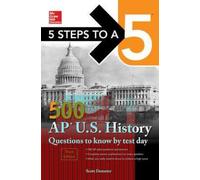 Scott Demeter 5 Steps to a 5: 500 AP US History Questions to Know by (Tascabile)