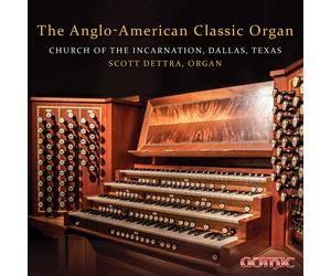 SCOTT DETTRA Anglo-American Classic Organ (CD)