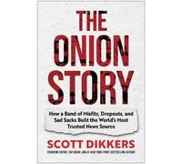 Scott Dikkers The Onion Story (Copertina rigida)