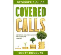 Scott Douglas Covered Calls Beginner's Guide (Tascabile)