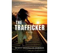Scott Douglas Gerber The Trafficker (Tascabile)