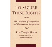 Scott Douglas Gerber To Secure These Rights (Tascabile)
