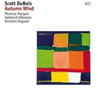 Scott DuBois Autumn Wind (CD) Album Digipak