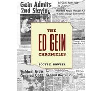 Scott E Bowser The Ed Gein Chronicles (Tascabile)