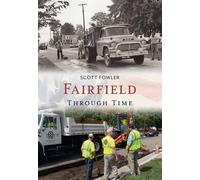 Scott E. Fowler Fairfield Through Time (Tascabile) America Through Time