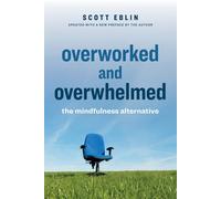 Scott Eblin Overworked and Overwhelmed (Tascabile)