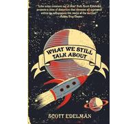 Scott Edelman What We Still Talk About (Tascabile)