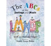 Scott Edgar Stephanie Edgar The ABCs of My Feelings and Music (Tascabile)