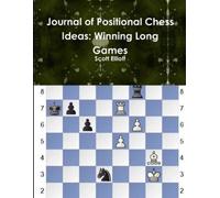 Scott Elliott Journal of Positional Chess Ideas: Winning Long Games (Tascabile)