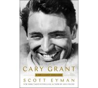 Scott Eyman Cary Grant (Copertina rigida)