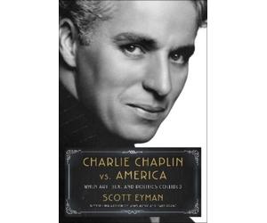 Scott Eyman Charlie Chaplin vs. America (Copertina rigida)