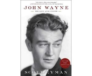Scott Eyman John Wayne: The Life and Legend (Tascabile)